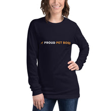 Load image into Gallery viewer, Proud Pet Boss- Unisex Long Sleeve