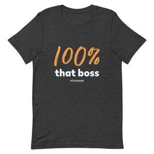 100% That Boss- Unisex Short-Sleeve