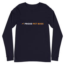 Load image into Gallery viewer, Proud Pet Boss- Unisex Long Sleeve